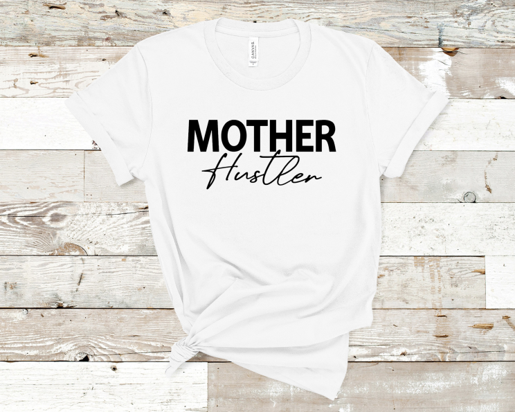 Mother Hustler Tee