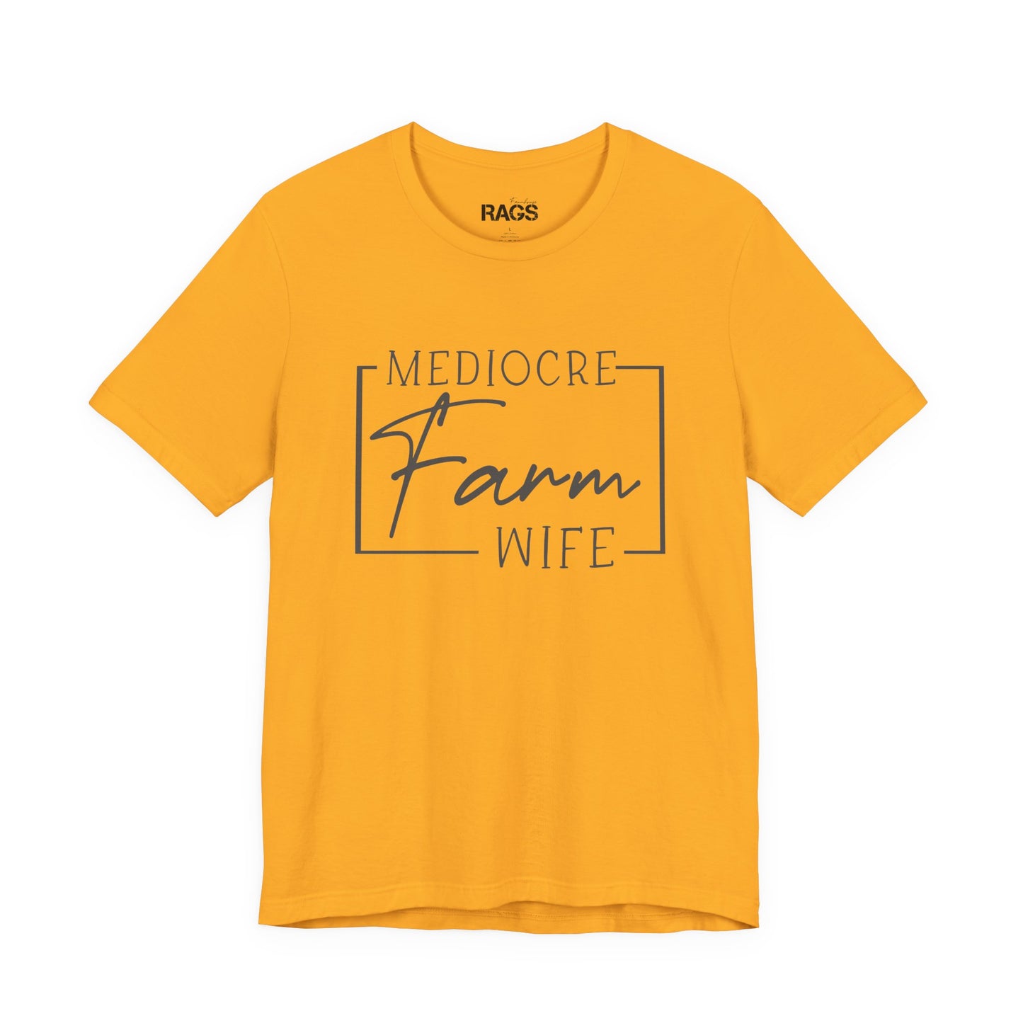 Mediocre Farm Wife T-Shirt — Rustic Farm Life Graphic Tee