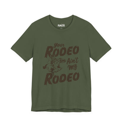 Your Rodeo Ain't My Rodeo Western Graphic T-Shirt