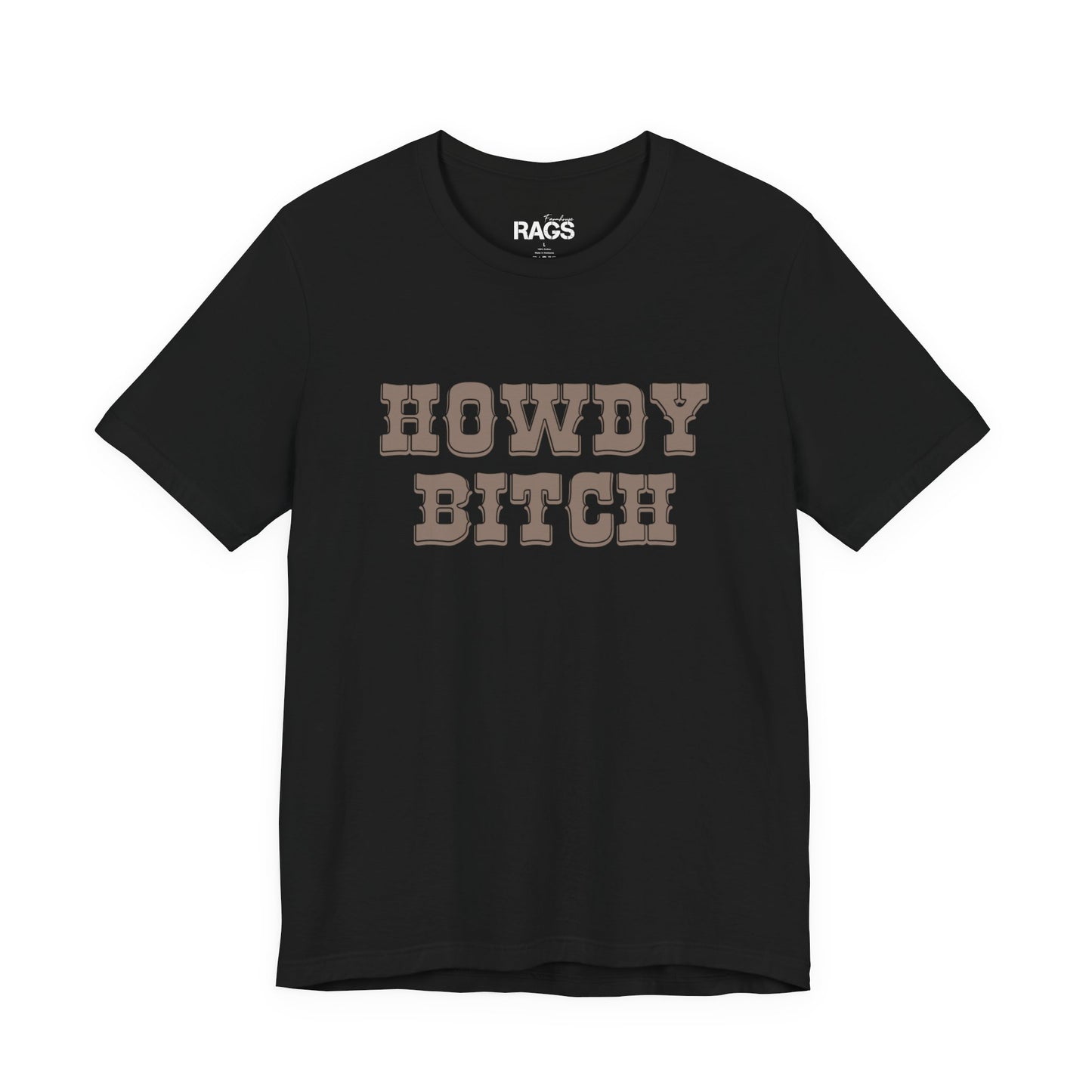 Howdy Bitch Tee — Funny Western Graphic T-Shirt