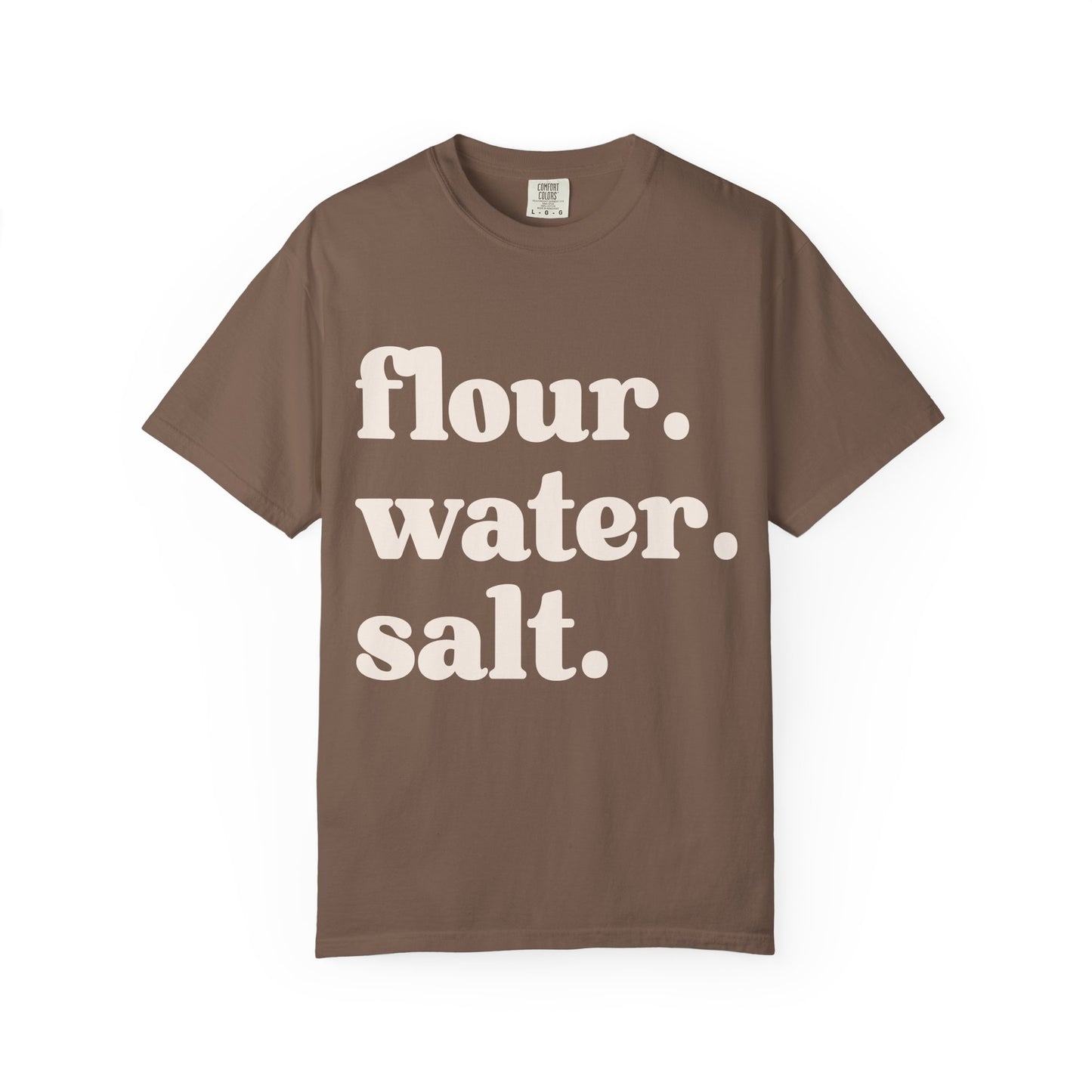Flour. Water. Salt. Graphic Tee — Minimalist Baking Sourdough Shirt