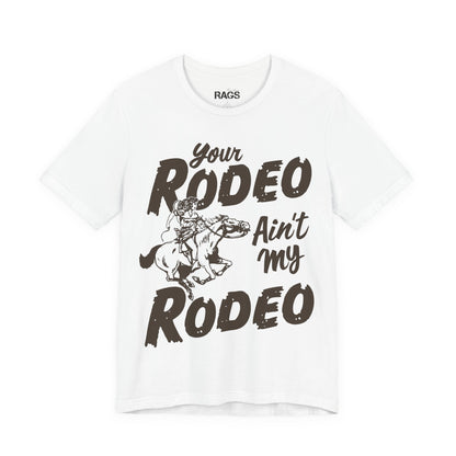 Your Rodeo Ain't My Rodeo Western Graphic T-Shirt