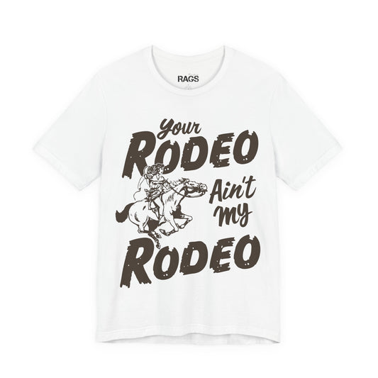 Your Rodeo Ain't My Rodeo Western Graphic T-Shirt