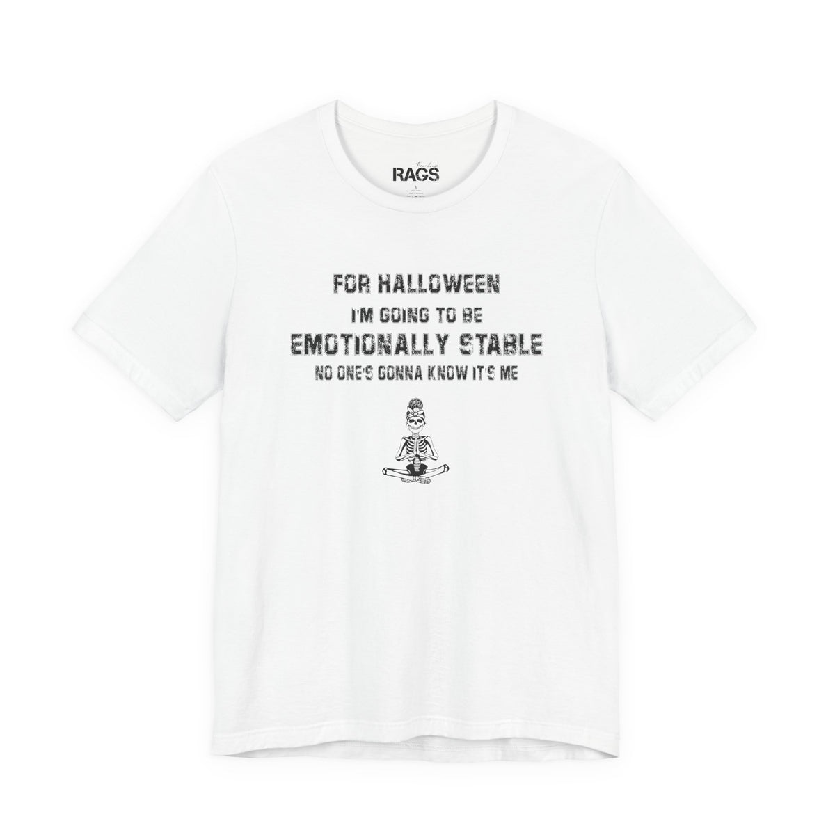 “For Halloween I’m Going To Be Emotionally Stable” Graphic T-Shirt - Halloween Tee