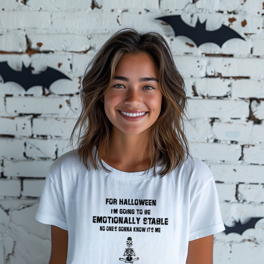 “For Halloween I’m Going To Be Emotionally Stable” Graphic T-Shirt - Halloween Tee