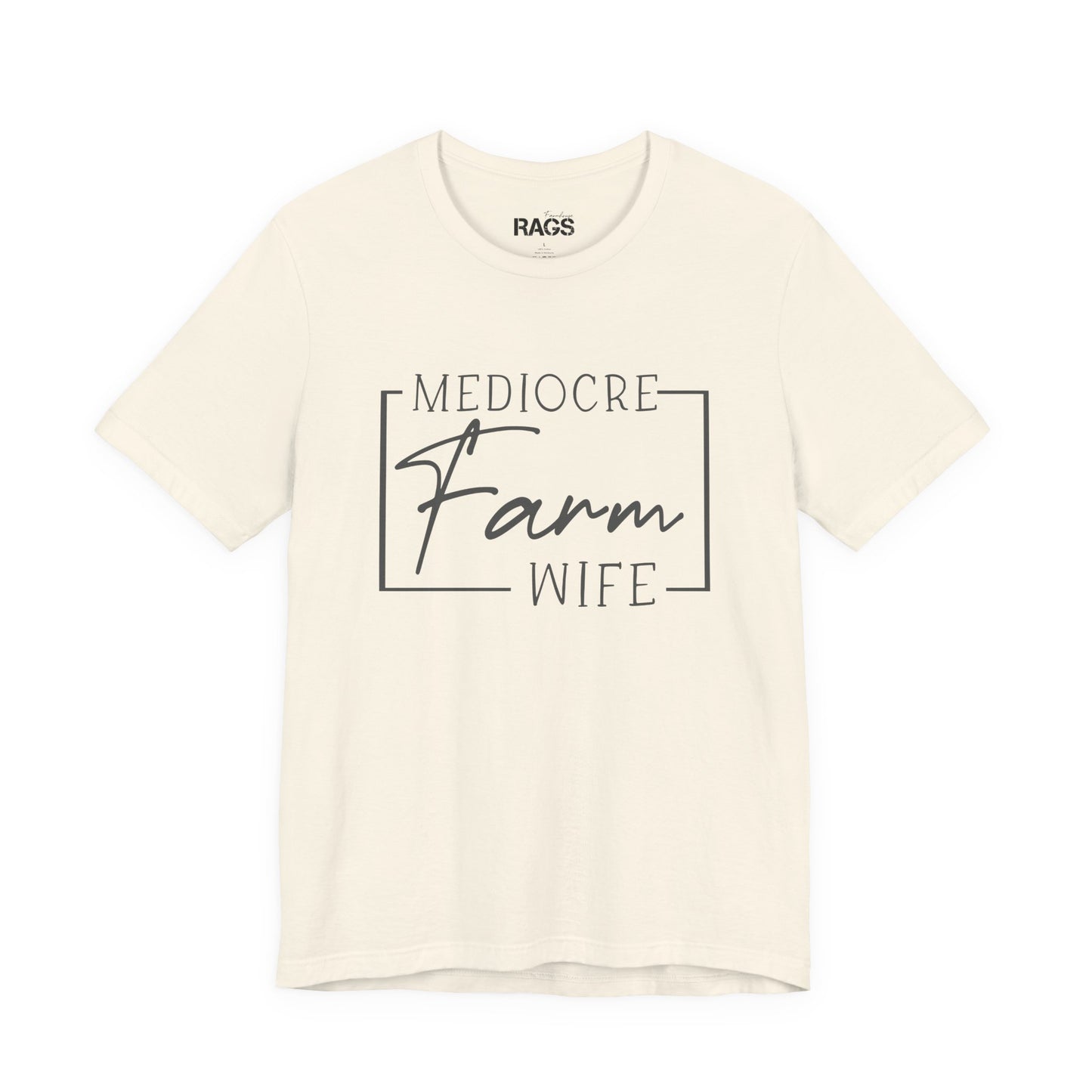 Mediocre Farm Wife T-Shirt — Rustic Farm Life Graphic Tee