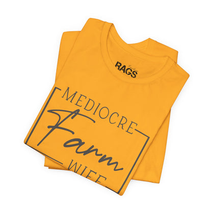 Mediocre Farm Wife T-Shirt — Rustic Farm Life Graphic Tee