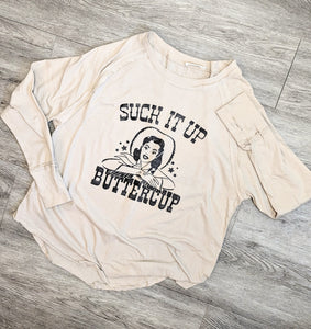 Suck it up Buttercup Thumb Hole Tshirt