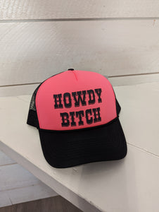 Howdy Bitch Neon Foam Trucker