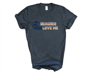 Beaches Love Me Tee