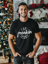 Load image into Gallery viewer, I am Freakin Merry Graphic T-Shirt
