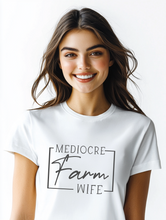 Load image into Gallery viewer, Mediocre Farm Wife Graphic T-Shirt
