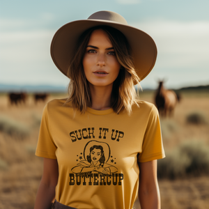 Suck it up Buttercup Graphic T-Shirt