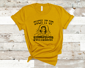 Suck it up Buttercup Graphic T-Shirt