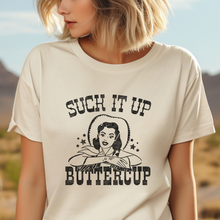 Load image into Gallery viewer, Suck it up Buttercup Graphic T-Shirt
