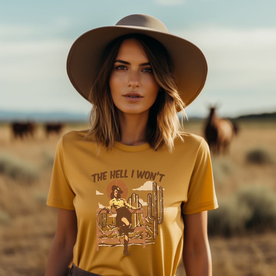 The Hell I Won't Graphic T-Shirt