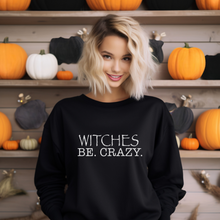 Load image into Gallery viewer, Witches Be Crazy Crewneck Sweatshirt
