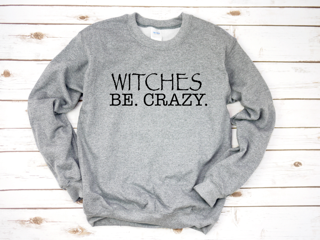 Witches Be Crazy Crewneck Sweatshirt