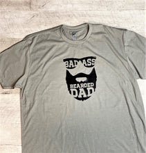 Load image into Gallery viewer, Bad Ass Bearded Dad Tee

