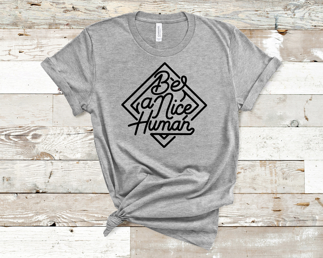 Be A Nice Human Tee
