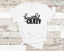 Load image into Gallery viewer, Beautiful Crazy Tee

