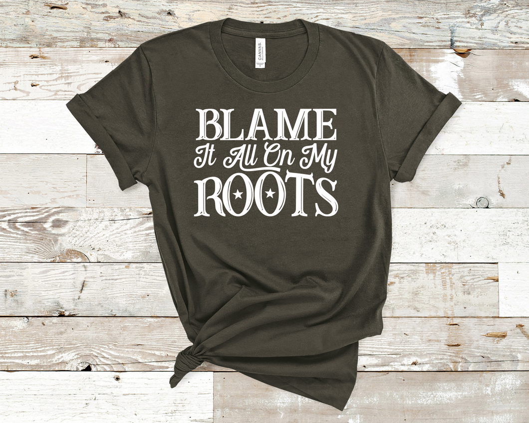 Blame It On My Roots