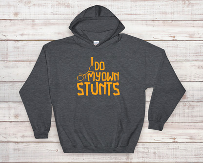 I do my own stunts hoodie