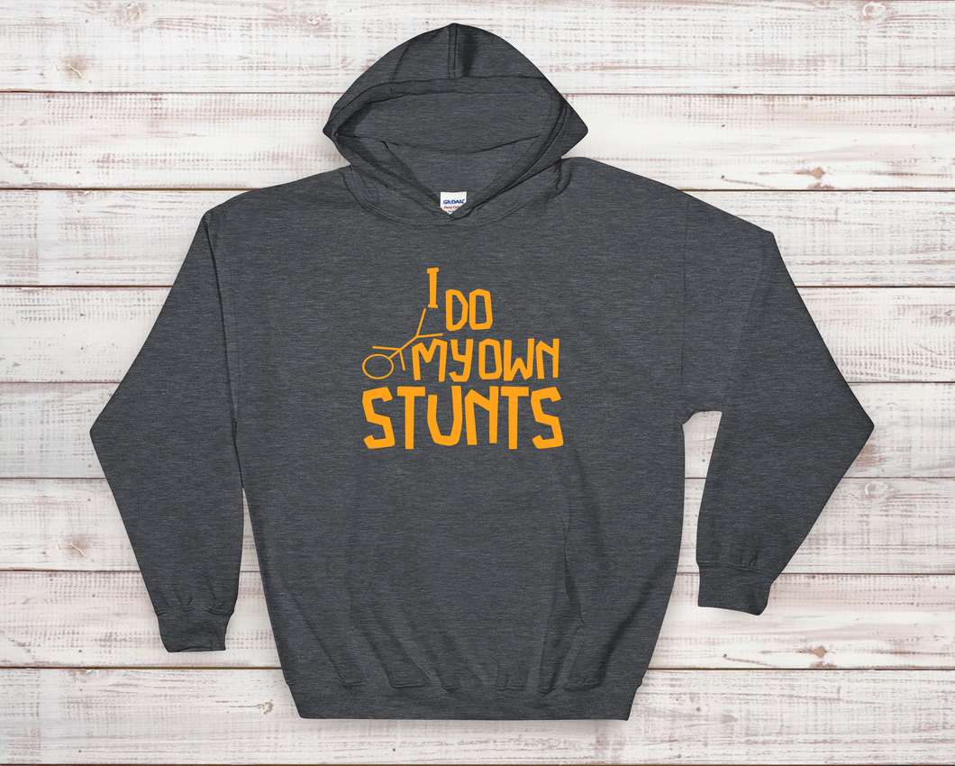 I do my own stunts hoodie