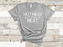 Load image into Gallery viewer, Hot Mess Doing my Best Tee
