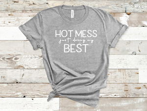 Hot Mess Doing my Best Tee