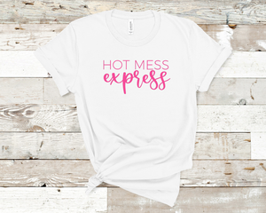 Hot Mess Express Tee