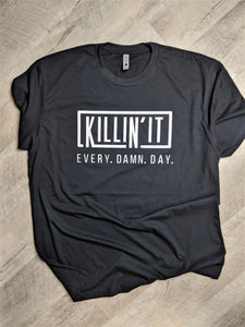 Killin it Tee