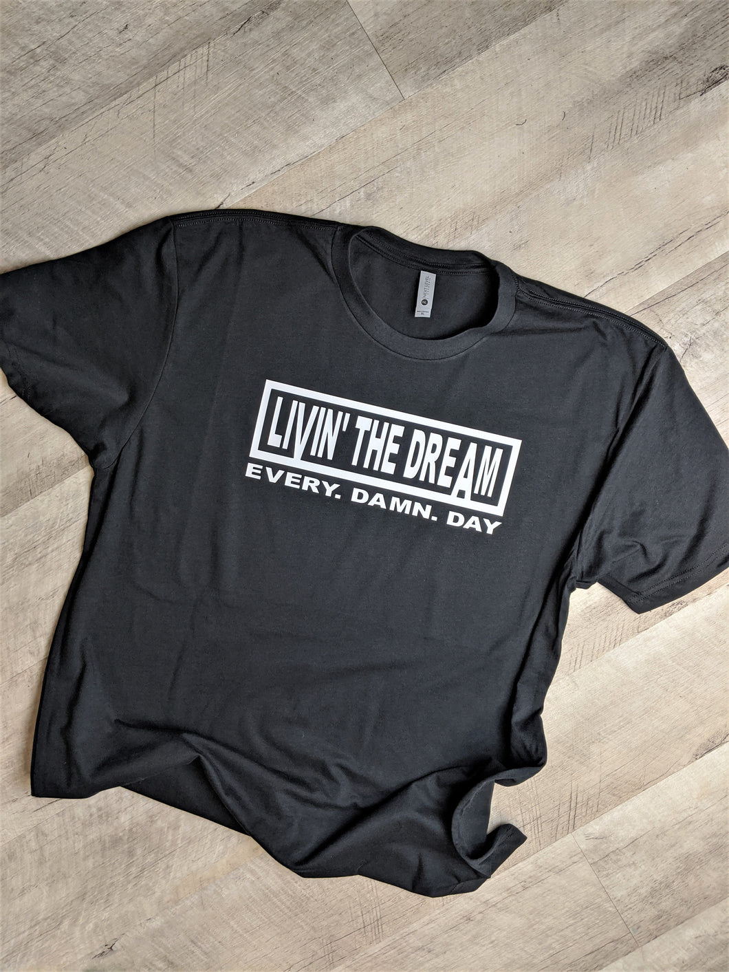 Livin' The Dream Tee