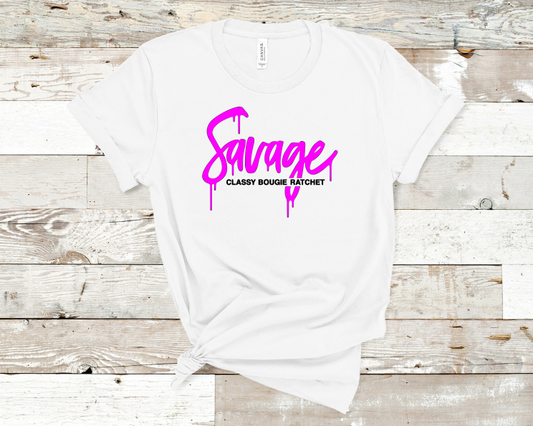 Savage, Classy, Bougie, Ratchet Tee