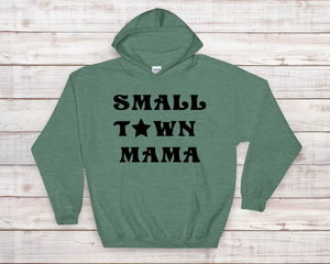 Small Town Mama Hoodie Sweatshirt