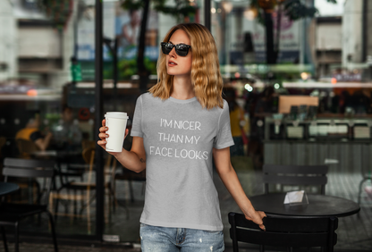 I'm Nicer Than My Face Looks