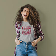 Load image into Gallery viewer, Coffee and Christmas Cheer T-Shirt

