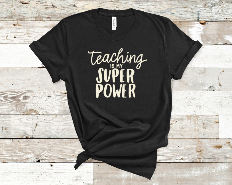 Teaching is my super power tee
