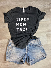 Load image into Gallery viewer, Tired Mom Face Tee
