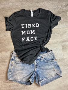 Tired Mom Face Tee