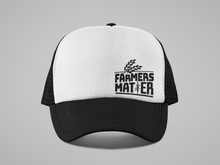Load image into Gallery viewer, Farmers Matter Trucker Hat
