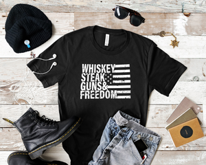 Whiskey Steak Guns Freedom Tee