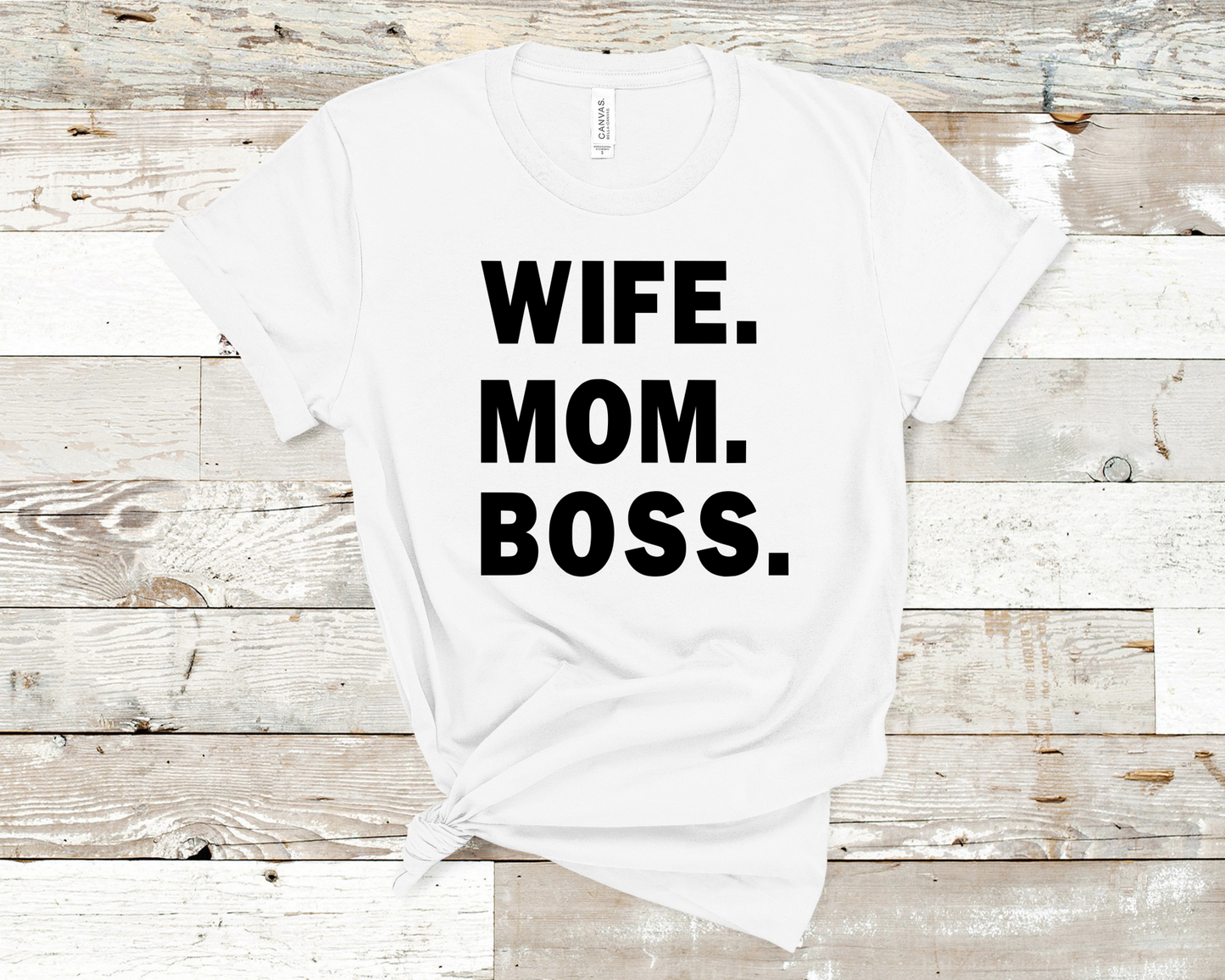 Wife. Mom. Boss Tee