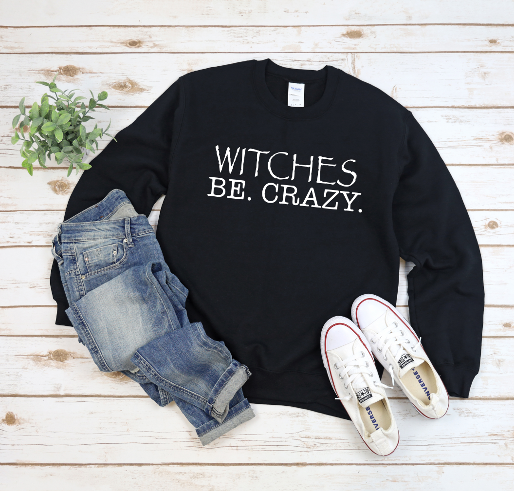 Witches Be Crazy Crewneck Sweatshirt