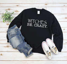 Load image into Gallery viewer, Witches Be Crazy Crewneck Sweatshirt

