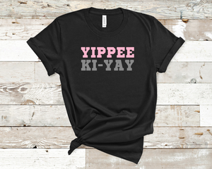 Women's Yippee Ki-Yay Tee